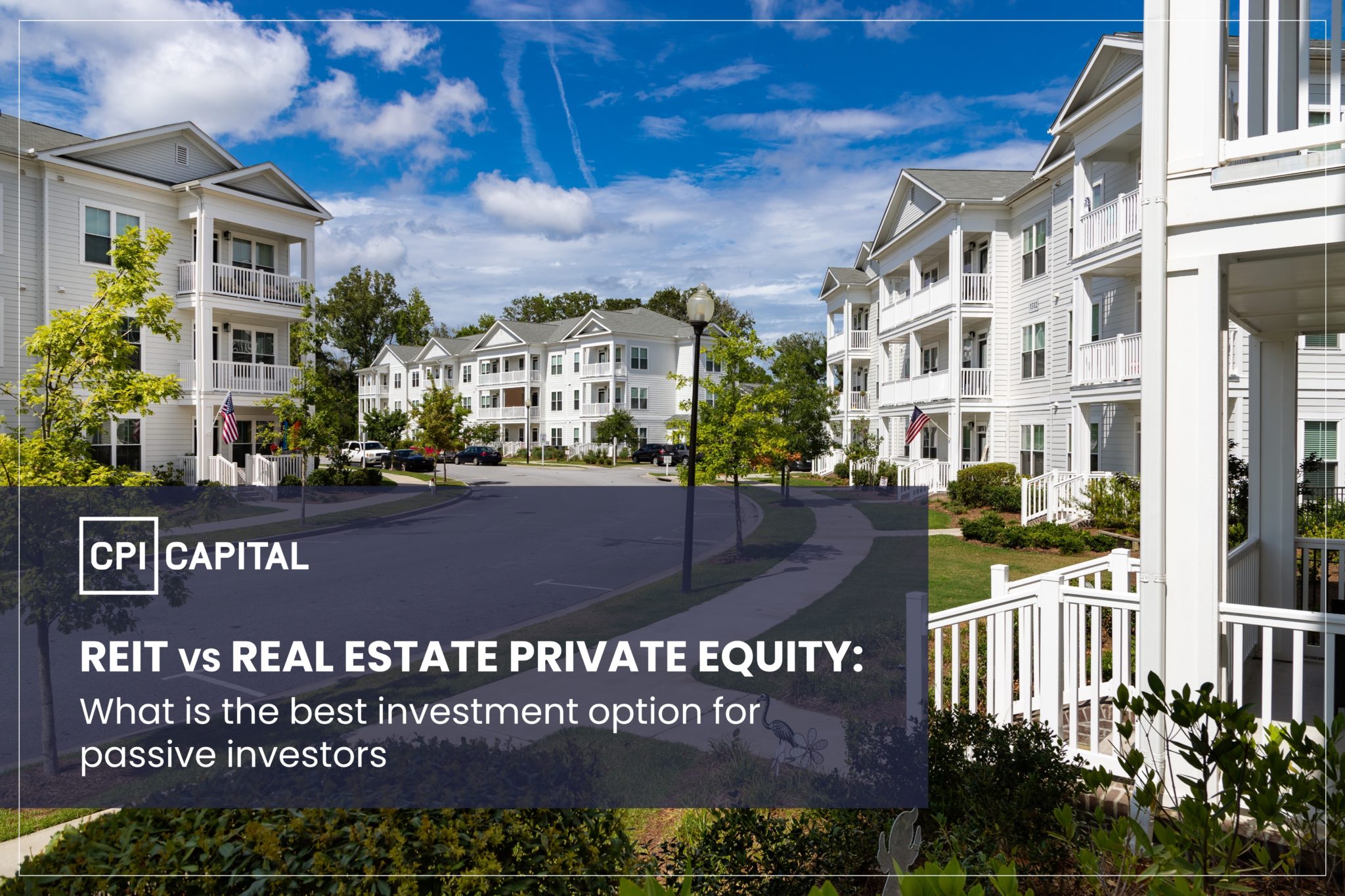 REIT vs Real Estate Private Equity: What is the best investment model for passive investors?