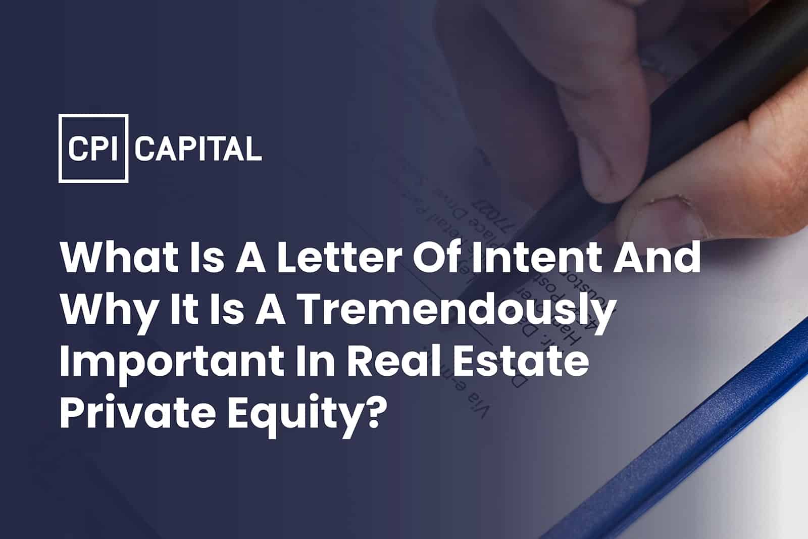 What is a Letter of Intent and why is it very important In Real Estate Private Equity?