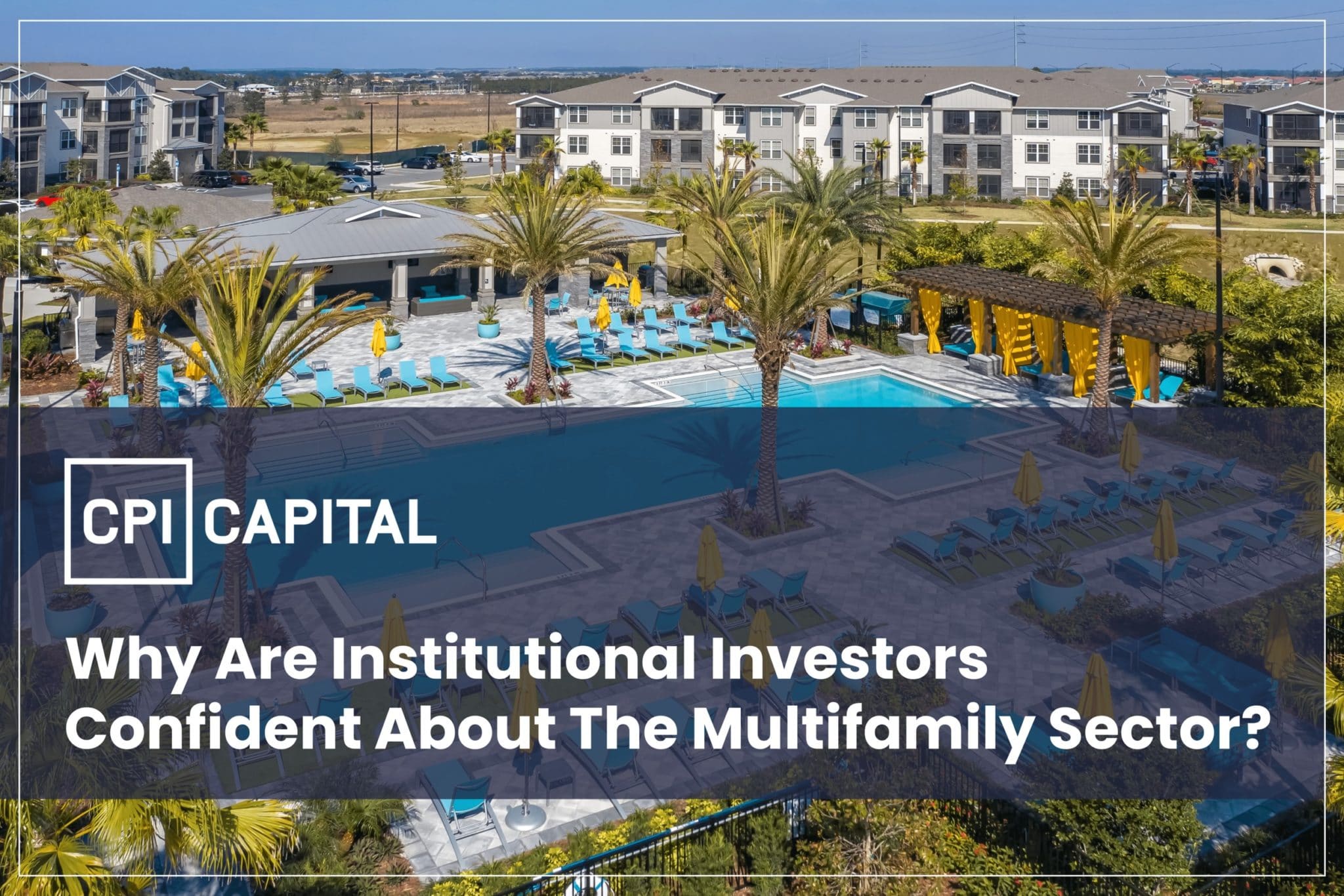 Why Institutional Investors are confident about the multi-family sector