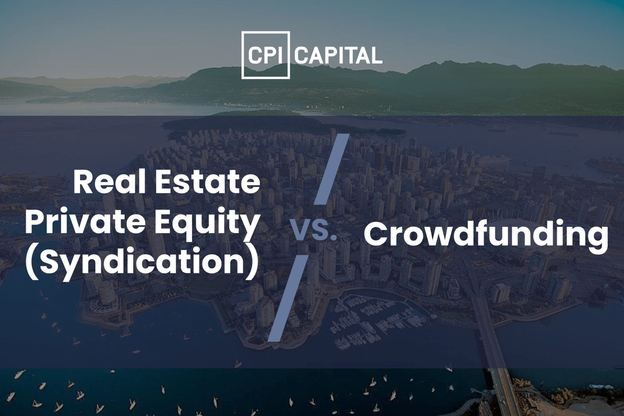 Real Estate Private Equity (Syndication) vs. Crowdfunding