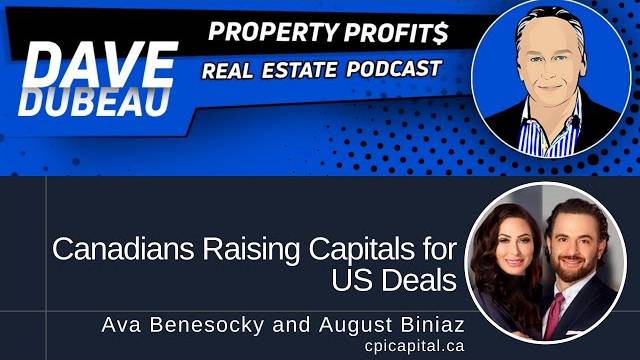 Canadians Raising Capital for US Deals Ava and August Discuss with Real-Estate Investor Dave Dubeau