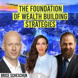 The Foundation Of Wealth Building Strategies - Foundations Of Building Wealth - Brice Scheschuk 2022
