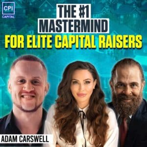 The #1 Mastermind For Elite Capital Raisers - Adam Carswell