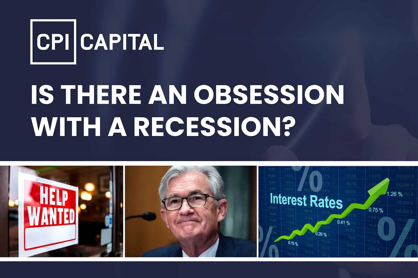 CPI capital_Is there an obsession with a recession