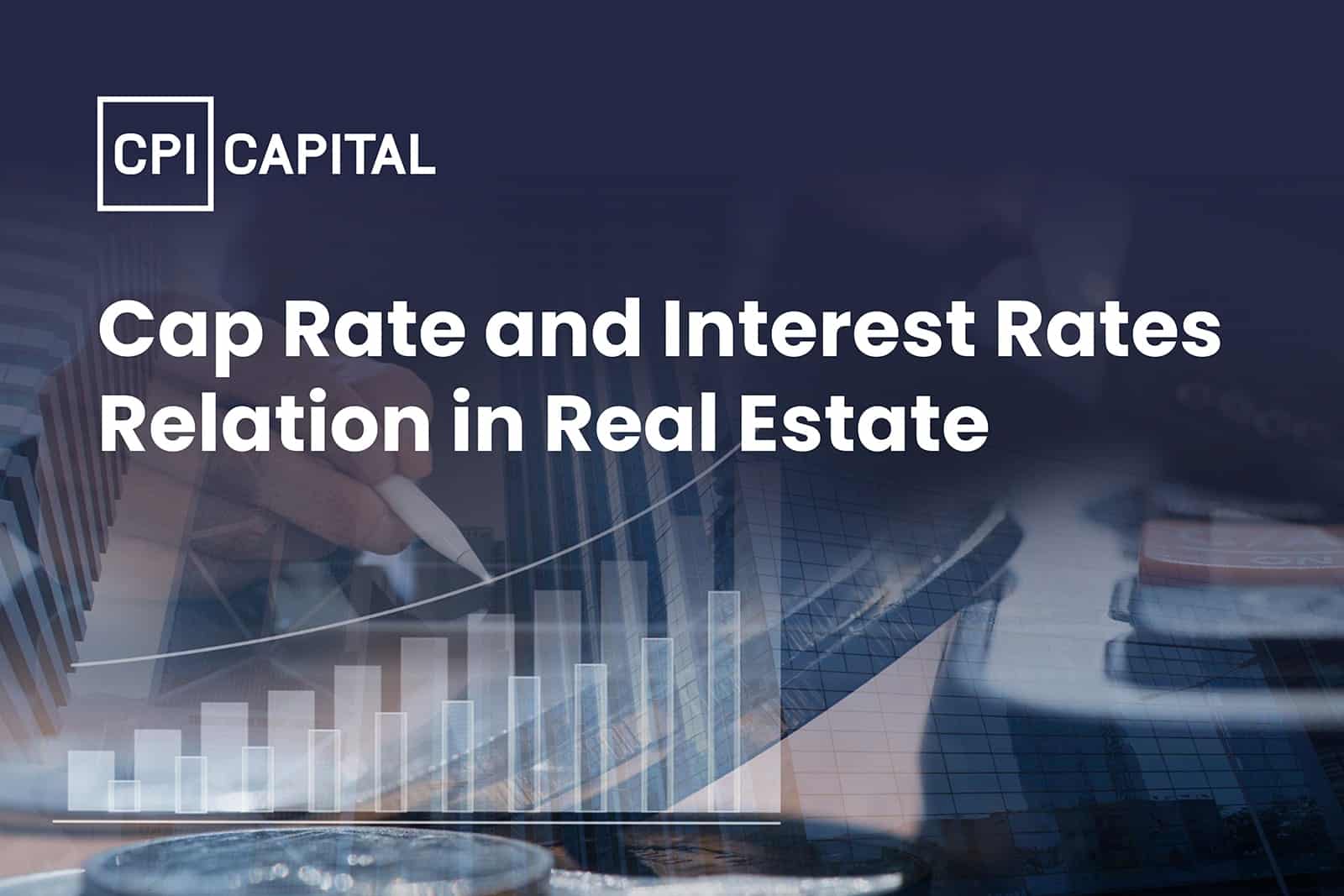 The relationship between Cap Rates and Interest Rates in Real Estate