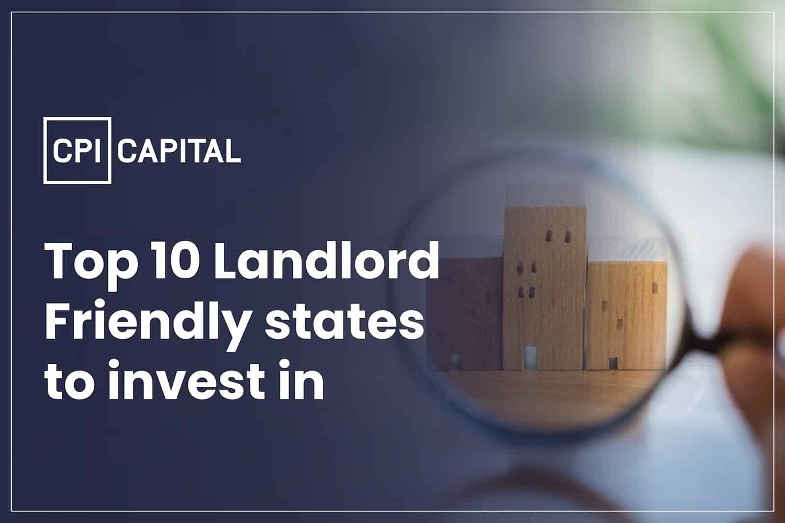 Top 10 landlord friendly US States to invest in
