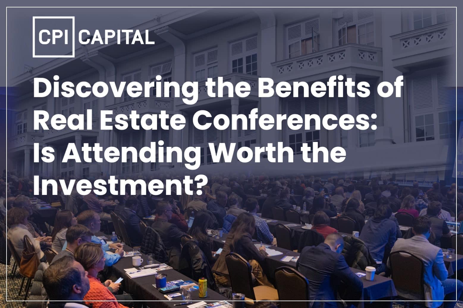 Discovering The Benefits Of Real Estate Conferences Is Attending Worth