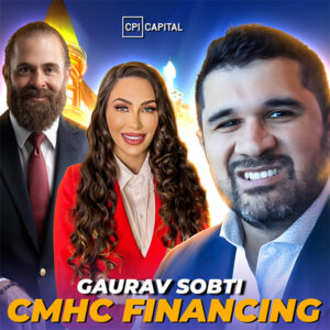 CMHC Financing In Canada: A Deep Dive With Gaurav Sobti