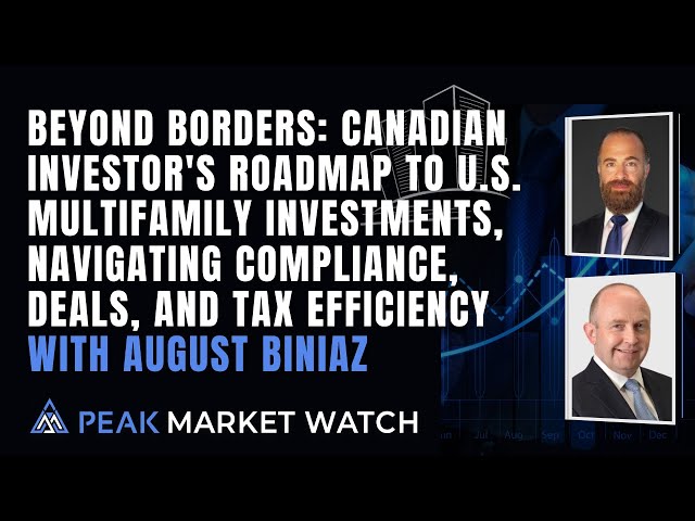 Canadian Investor’s Roadmap to U.S. Multifamily Investments with August Biniaz