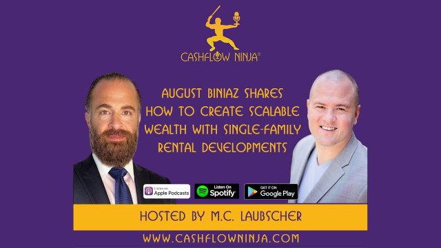 August Biniaz Shares How to Create Scalable Wealth With Single-Family Rental Developments