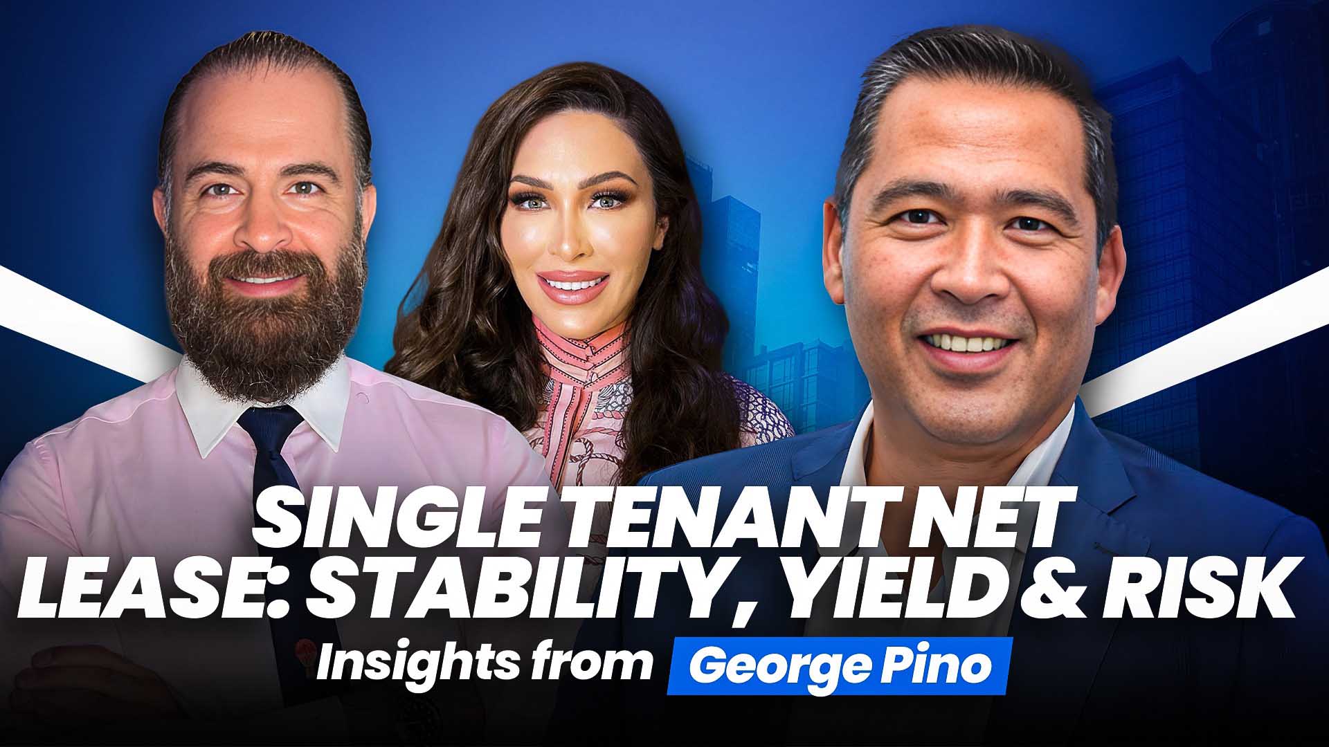 Real Estate Investing Demystified | George Pino | Single-Tenant Net Lease