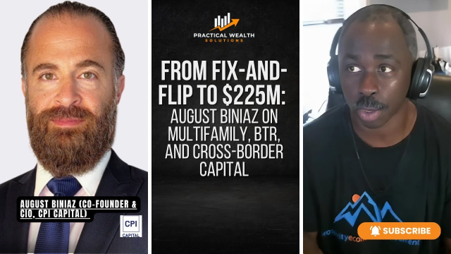 From Fix-and-Flip to $225M: August Biniaz on Multifamily, BTR, and Cross-Border Capital