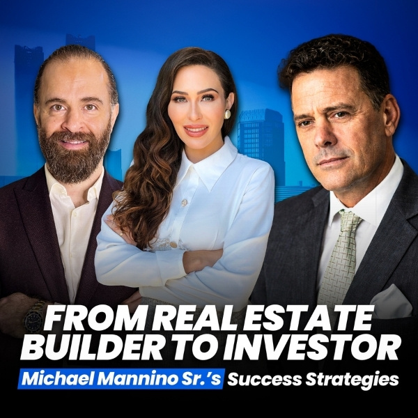 From Real Estate Builder To Investor: Michael Mannino Sr.’s Success Strategies