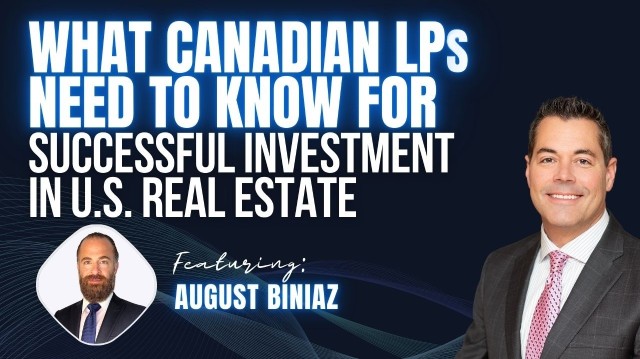 What Canadian LPs Need to Know for Successful Investment in U.S. Real Estate