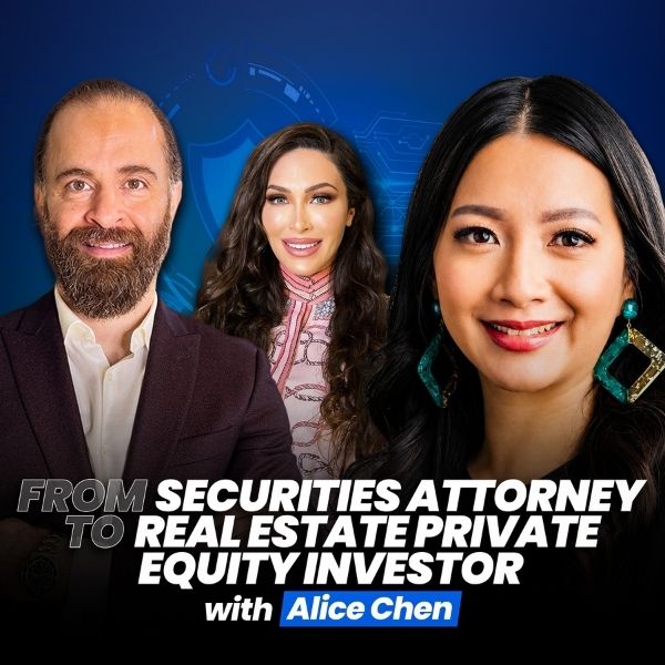 From Securities Attorney To Real Estate Private Equity Investor With Alice Chen